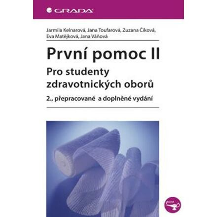 První pomoc II - kol., Jana Váňová, Jarmila Kelnarová, Eva Matějková, Jana Toufarová, Zuzana Číková
