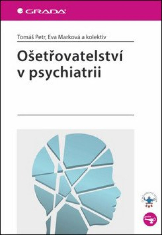 Ošetřovatelství v psychiatrii - Tomáš Petr, Eva Marková