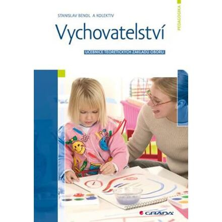 Vychovatelství - Stanislav Bendl, kol.