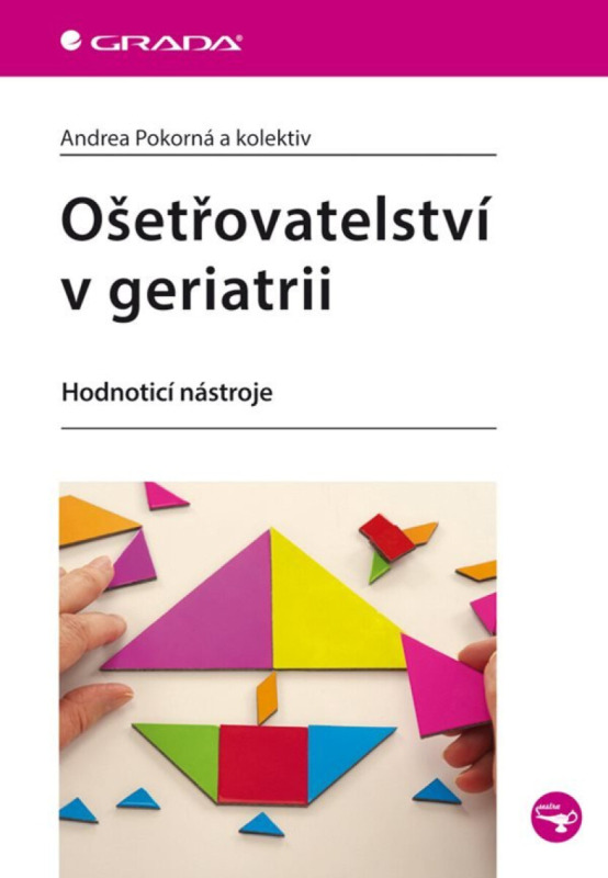 Kniha: Ošetřovatelství v geriatrii od Pokorná Andrea