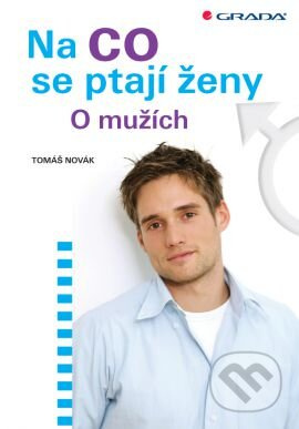 Na co se ptají ženy (O mužích) - Tomáš Novák - kniha z kategorie Psychologie