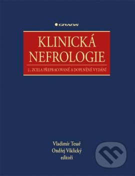 Klinická nefrologie (2., zcela přepracované a doplněné vydání) - kniha z kategorie Nefrologie a gastroenterologie