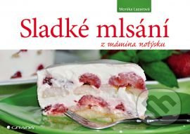 Sladké mlsání z mámina notýsku - Monika Lazarová - kniha z kategorie Kuchařky