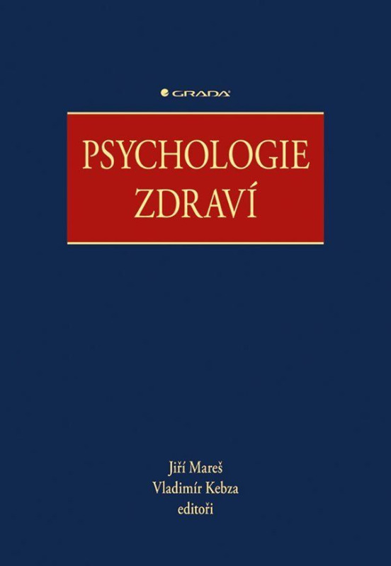 Psychologie zdraví - kolektiv, Jiří Mareš, Vladimír Kebza