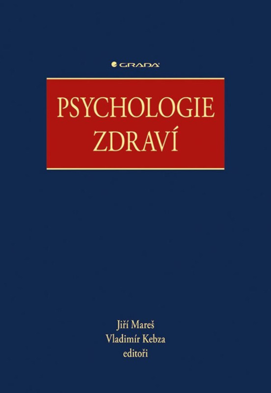 Psychologie zdraví - kolektiv, Jiří Mareš, Vladimír Kebza