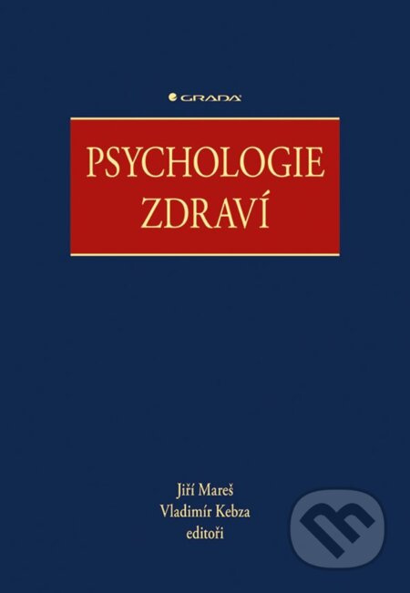 Psychologie zdraví - kolektiv, Jiří Mareš, Vladimír Kebza