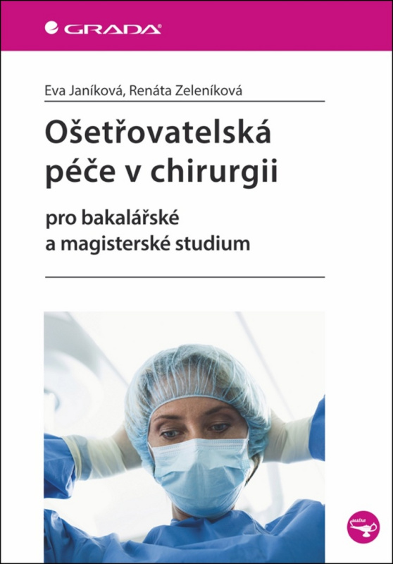 Ošetřovatelská péče v chirurgii (Pro bakalářské a magisterské studium) - kniha z kategorie Chirurgie