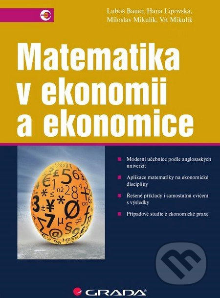 Matematika v ekonomii a ekonomice - Luboš Bauer, Hana Lipovská, Miroslav Mikulík, Vít Mikulík