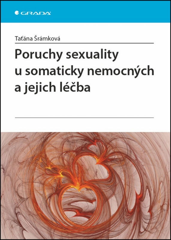 Poruchy sexuality u somaticky nemocných a jejich léčba - kniha z kategorie Sexuologie