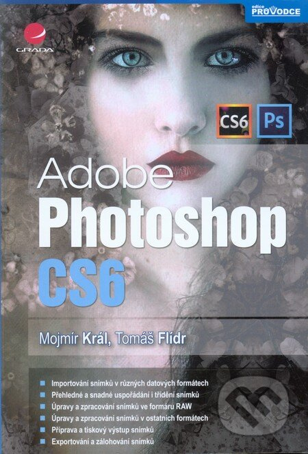 Adobe Photoshop CS6 - Mojmír Král - kniha z kategorie Multimédia