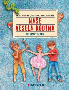 Naše veselá rodina (Our merry family) - Zuzana Pospíšilová, Mirka Strnadová - kniha z kategorie Pro děti