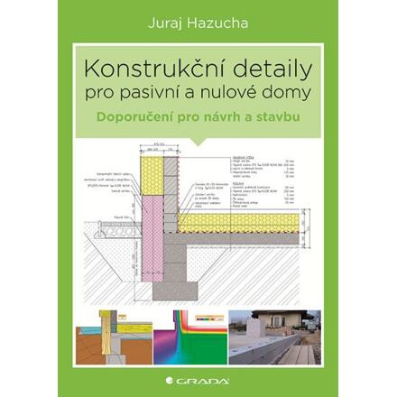 Konstrukční detaily pro pasivní a nulové domy - Juraj Hazucha