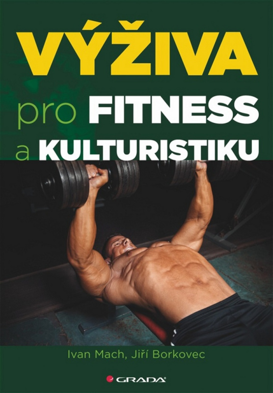 Výživa pro fitness a kulturistiku - Ivan Mach, Jiří Borkovec