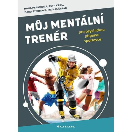 Můj mentální trenér - Dana Štěrbová, Michal Šafář, Petr Krol, Hana Pernicová