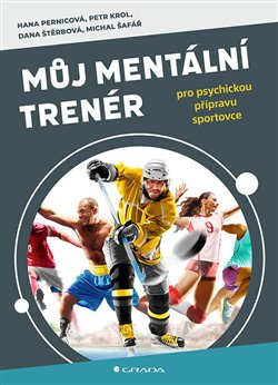 Můj mentální trenér - Dana Štěrbová, Michal Šafář, Petr Krol, Hana Pernicová