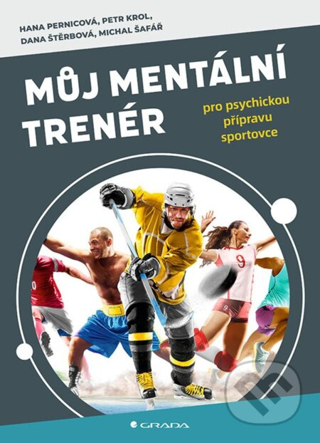 Můj mentální trenér - Dana Štěrbová, Michal Šafář, Petr Krol, Hana Pernicová