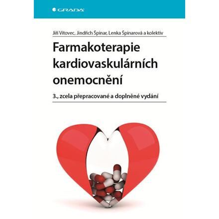 Farmakoterapie kardiovaskulárních onemocnění - Jiří Vítovec, kolektiv, Jindřich Špinar, Lenka Špinarová
