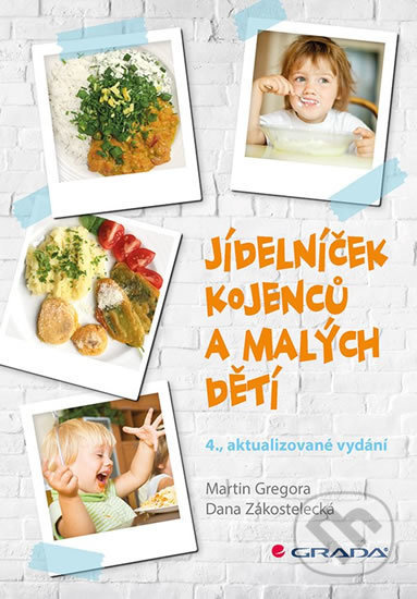Jídelníček kojenců a malých dětí - Martin Gregor, Dana Zákostelecká