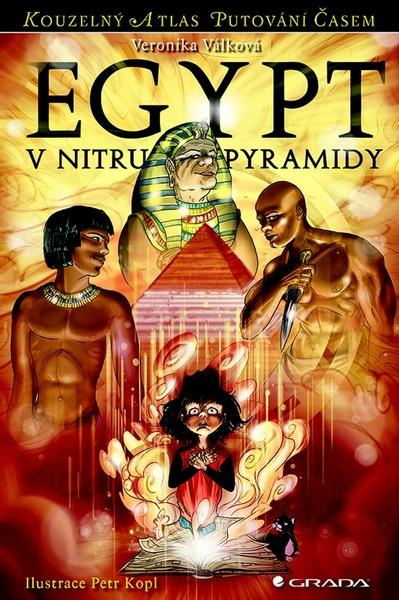 Egypt – V nitru pyramidy - Veronika Válková