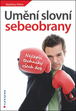 Umění slovní sebeobrany - Matthias Pöhm