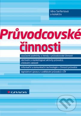 Průvodcovské činnosti - Věra Seifertová a kolektiv - kniha z kategorie Odborné a naučné