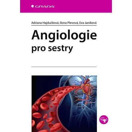 Angiologie pro sestry - Eva Janíková, Ilona Plevová, Adriana Hajdučková