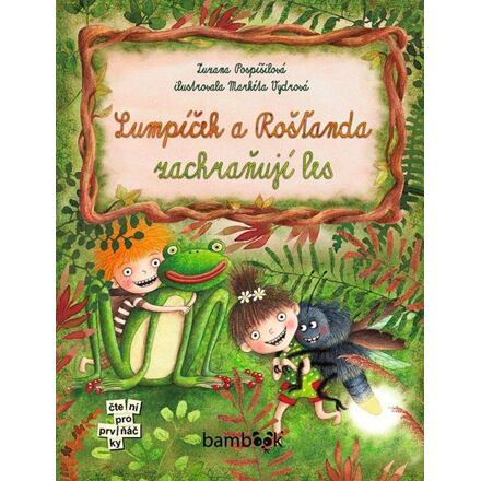 Lumpíček a Rošťanda zachraňují les - Zuzana Pospíšilová