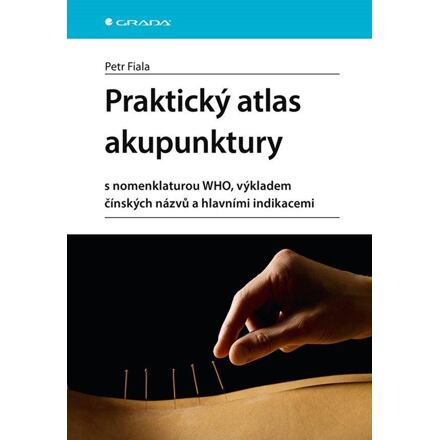 Praktický atlas akupunktury - Petr Fiala