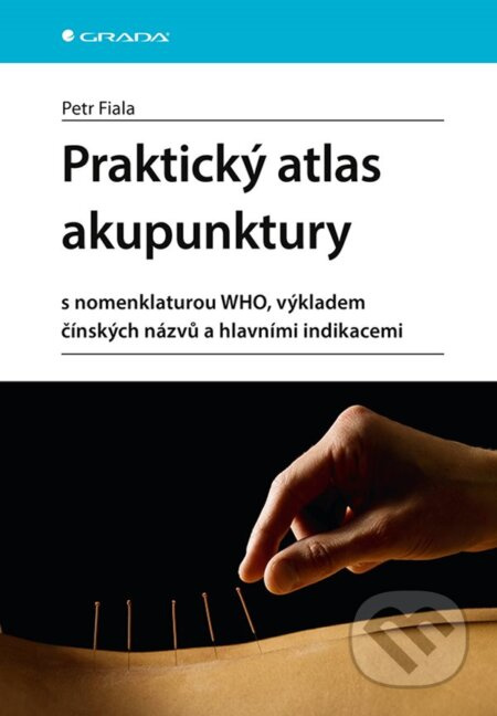 Praktický atlas akupunktury - Petr Fiala