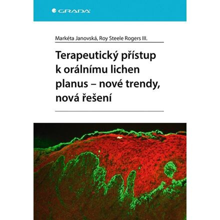 Terapeutický přístup k orálnímu lichen planus - Markéta Janovská, Roy Steele Rogers III.