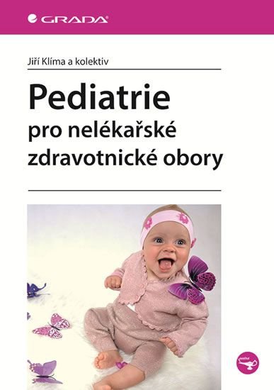 Pediatrie pro nelékařské zdravotnické obory - Jiří Klíma, kol.