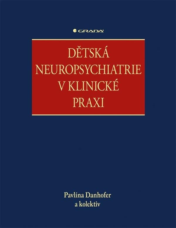 Dětská neuropsychiatrie v klinické praxi - kolektiv, Pavlína Danhofer