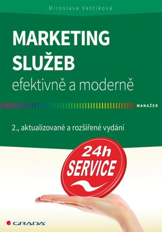 Marketing služeb - efektivně a moderně - Miroslava Vaštíková