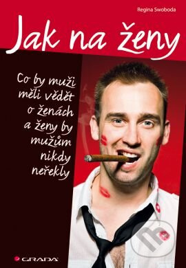 Jak na ženy (Co by muži měli vědět o ženách a ženy by mužům nikdy neřekly) - kniha z kategorie Management