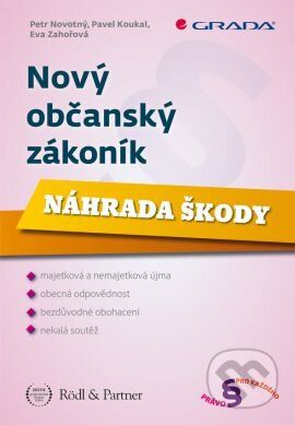 Nový občanský zákoník - Náhrada škody - Petr Novotný, Pavel Koukal, Eva Zahořová