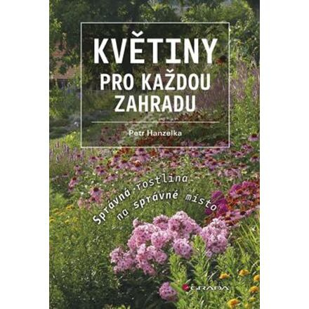 Květiny pro každou zahradu - Petr Hanzelka