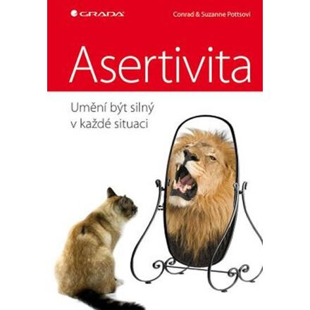 Asertivita – umění být silný v každé situaci - Conrad Potts, Suzanne Potts
