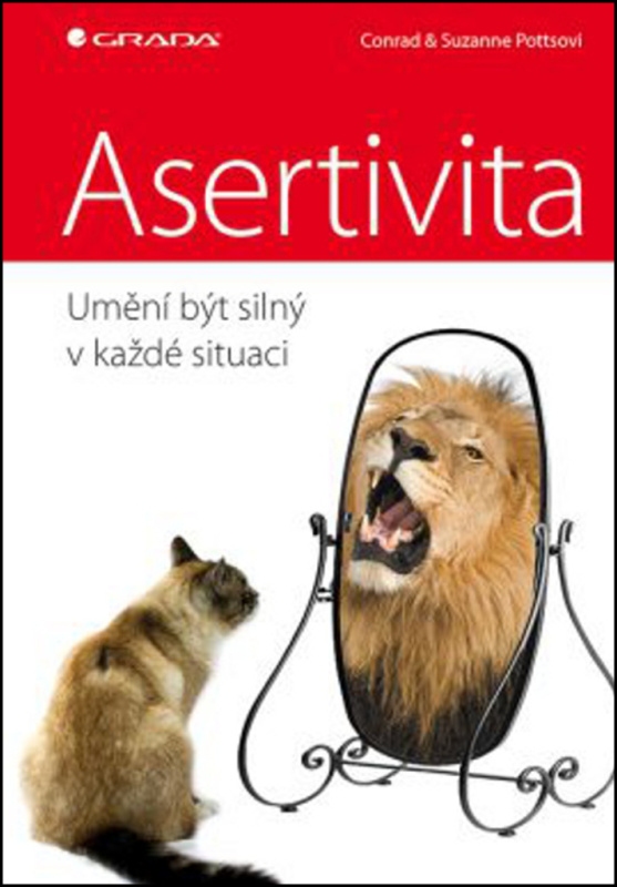 Asertivita – umění být silný v každé situaci - Conrad Potts, Suzanne Potts