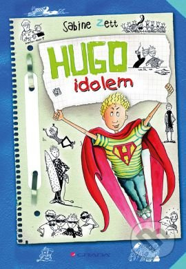 Hugo idolem - Sabine Zett, Ute Krause - kniha z kategorie Pro děti