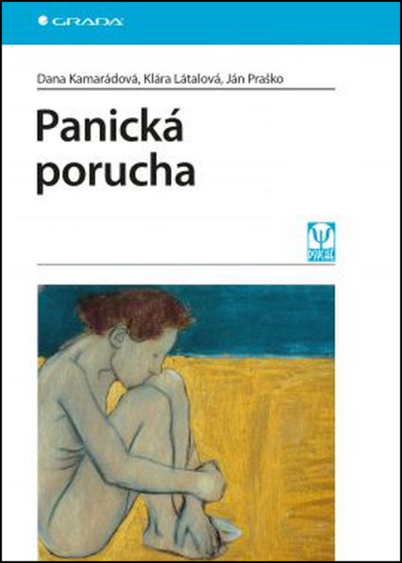 Panická porucha - Dana Kamarádová, Klára Látalová, Ján Praško