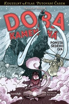 Doba kamenná - Pomsta Šedého lva - Veronika Válková