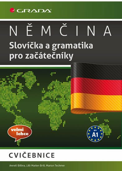 Němčina - Slovíčka a gramatika pro začátečníky A1 - Anneli Billina, Lilli Marlen Brill, Marion Techmer