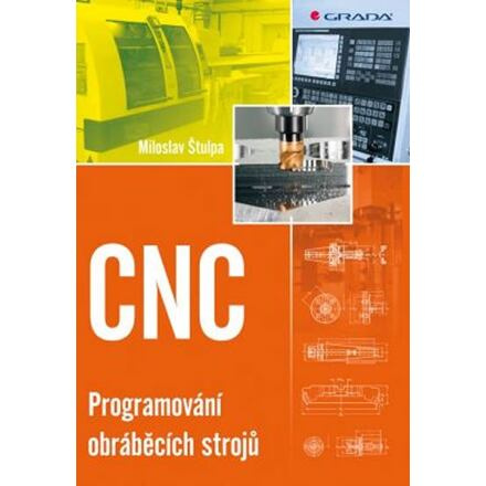 CNC - Programování obráběcích strojů GRADA Publishing, a. s.