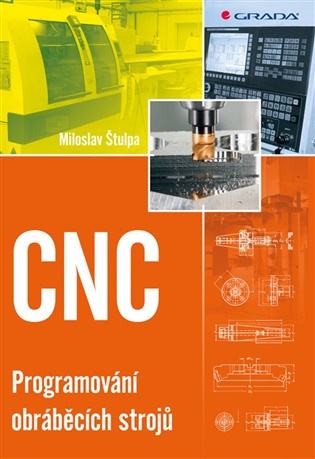 CNC - Programování obráběcích strojů GRADA Publishing, a. s.