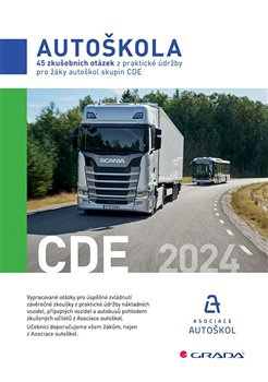 45 zkušebních otázek z praktické údržby pro žáky autoškol skupin CDE 2024 - kolektiv autorů