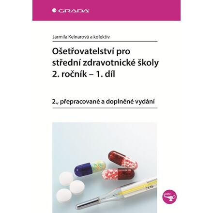 Ošetřovatelství pro střední zdravotnické školy - 2. ročník - 1. díl - Jarmila Kelnarová, kolektiv