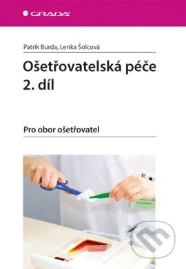 Ošetřovatelská péče 2. díl - Patrik Burda, Lenka Šolcová