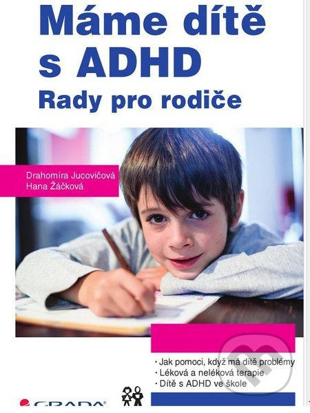 Máme dítě s ADHD - Drahomíra Jucovičová, Hana Žáčková