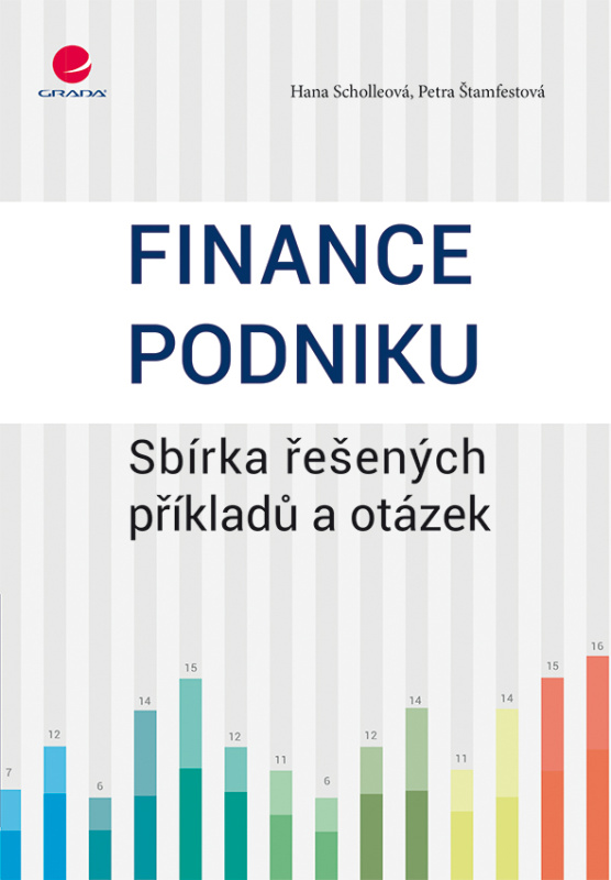 Finance podniku - Sbírka řešených příkladů a otázek