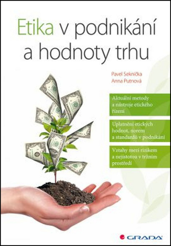 Etika v podnikání a hodnoty trhu - Pavel Seknička, Anna Putnová